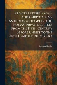 Private Letters Pagan and Christian