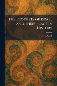 Bokomslag för "The Prophets of Israel and Their Place in History"