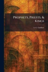 Prophets, Priests, & Kings