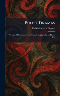 Pulpit Dramas