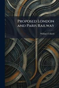 Bokomslag för "Proposed London and Paris Railway"
