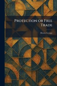 Protection or Free Trade