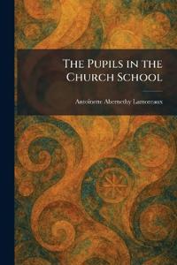 The Pupils in the Church School