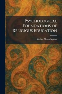 Psychological Foundations of Religious Education