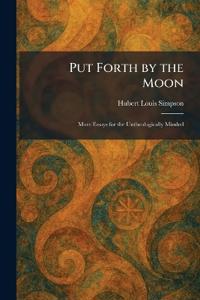 Put Forth by the Moon
