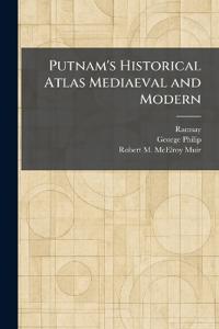 Putnam's Historical Atlas Mediaeval and Modern