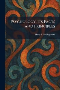 Psychology, Its Facts and Principles