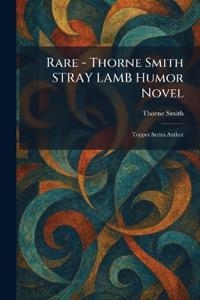 Rare - Thorne Smith STRAY LAMB Humor Novel