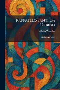 Raffaello Santi Da Urbino