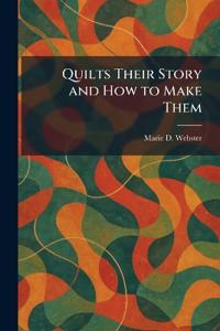Bokomslag för "Quilts Their Story and How to Make Them"