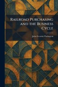 Railroad Purchasing and the Business Cycle
