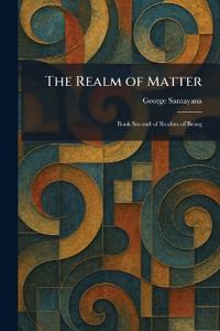 The Realm of Matter