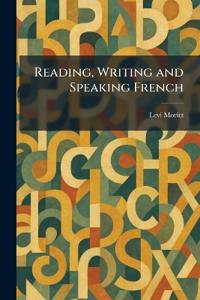 Reading, Writing and Speaking French