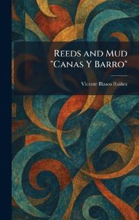 Reeds and Mud "Canas Y Barro"