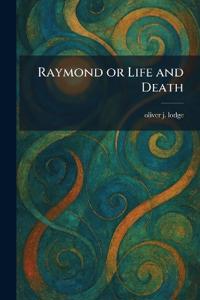 Raymond or Life and Death