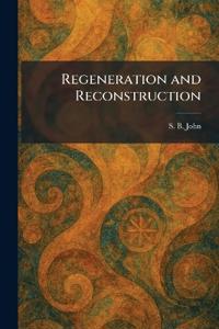 Regeneration and Reconstruction