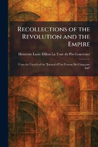 Recollections of the Revolution and the Empire
