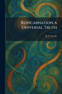 Reincarnation a Universal Truth