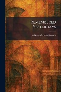Remembered Yesterdays