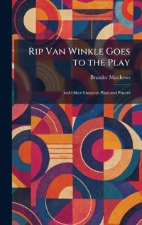 Rip Van Winkle Goes to the Play