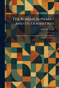 The Roman Alphabet and Its Derivatives