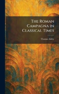 The Roman Campagna in Classical Times