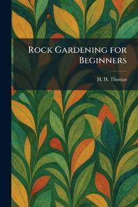 Rock Gardening for Beginners