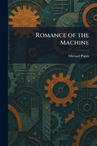 Romance of the Machine