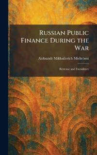 Russian Public Finance During the War