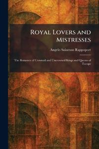 Royal Lovers and Mistresses