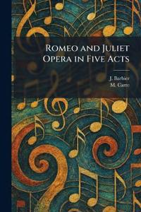 Bokomslag för "Romeo and Juliet Opera in Five Acts"