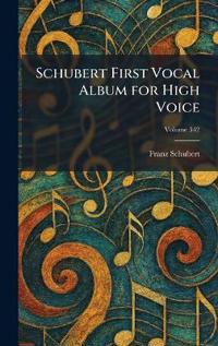 Schubert First Vocal Album for High Voice