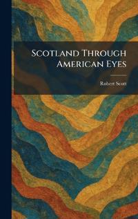 Scotland Through American Eyes