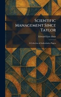 Scientific Management Since Taylor