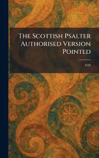 The Scottish Psalter Authorised Version Pointed