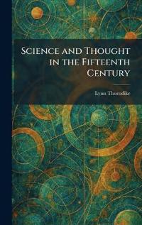 Science and Thought in the Fifteenth Century