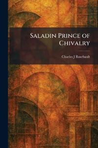 Saladin Prince of Chivalry