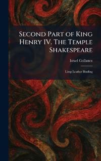 Second Part of King Henry IV. The Temple Shakespeare