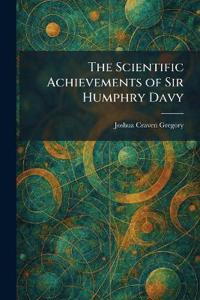 The Scientific Achievements of Sir Humphry Davy