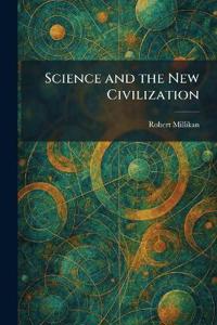 Science and the New Civilization