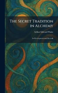 Bokomslag för "The Secret Tradition in Alchemy"