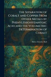 The Separation of Cobalt and Copper From Other Metals by Phenylthiohydantoic Acid and the Volumetric Determination of Cobalt