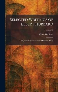 Selected Writings of Elbert Hubbard