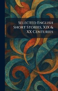 Selected English Short Stories, XIX & XX Centuries