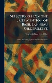 Bokomslag för "Selections From the Brief Mention of Basil Lanneau Gildersleeve"