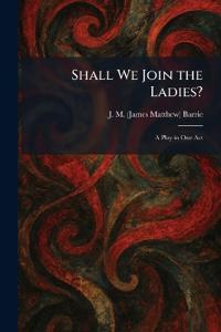 Shall We Join the Ladies?
