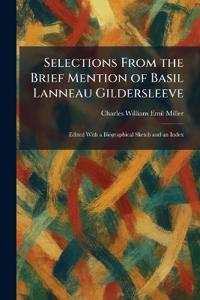 Selections From the Brief Mention of Basil Lanneau Gildersleeve