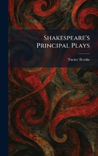 Shakespeare's Principal Plays