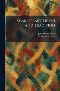 Shakespeare Truth and Tradition