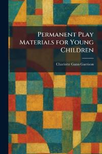 Permanent Play Materials for Young Children